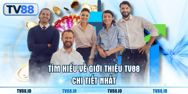 Tìm hiểu về giới thiệu TN88 chi tiết nhất